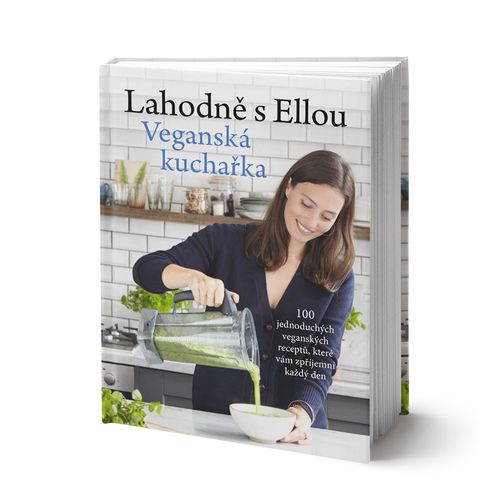 Naše Nakladatelství Lahodně s Ellou: Veganská kuchařka - Ella Woodward-Mills