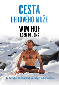 Jota Cesta ledového muže - Koen de Jong, Wim Hof