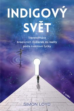 Anag Indigový svět – Transformace kreativních myšlenek do reality podle kvantové fyziky - Simon Loyd